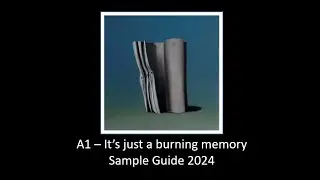 A1 - It's just a burning memory Sample guide 2024