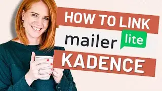 Linking Mailerlite to Kadence