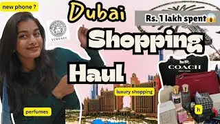 Dubai Shopping Haul 🛍🛒rs. 1 LAKH worth of shopping 🤑💰New phone 📱