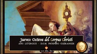 Thursday: Octave of Corpus Christi [D.O.M. Prospero Guéranger]
