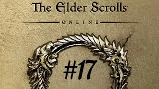 The Elder Scrolls Online  (17 серия).