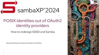 sambaXP 2024: POSIX identities out of OAuth2 identity providers – how to redesign SSSD and Samba?