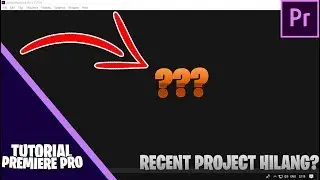 CARA ATASI RECENT PROJECT HILANG DI PREMIERE PRO CC 2019 VERSI GUE
