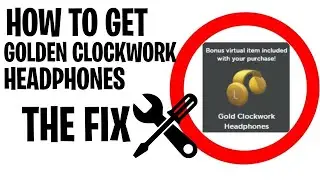 How to get Golden Clockwork Headphone If there not showing for you!