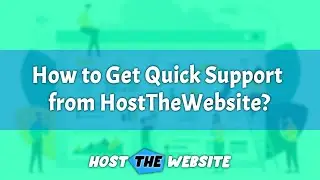 How to Get Quick Support from Host The Website