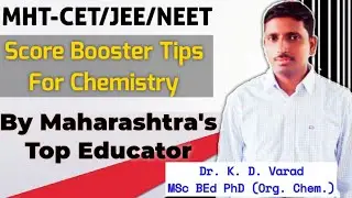 Best Chemistry Tips by Maharashtra's Top Educator Dr. K. D. Varad to crack MHT-CET, NEET & JEE.