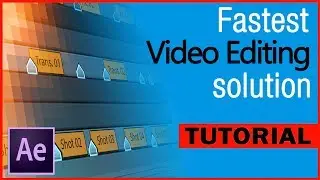Fastest Video Editing Solution on After Effects - Tutorial