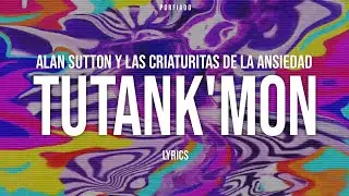 Alan Sutton - TUTANK’MON (Letra)