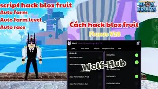 Blox fruit update 19 script hack auto farm [ Wolf-Hub ] phú Roblox