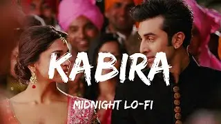 Kabira [Lofi Remix] - Yeh Jawaani Hai Deewani | Bollywood Lofi | 