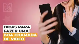Dicas para fazer uma boa chamada de vídeo