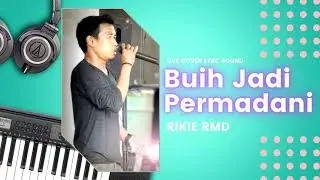 BUIH JADI PERMADANI - EXIST LIVE RIKIE RMD