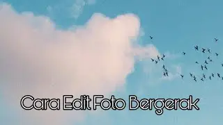 Cara Edit Foto Awan Bergerak - Zoetropic | #TutorReceh