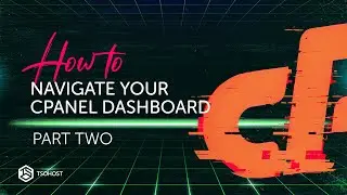 cPanel Guide To Navigating Your Dashboard Part 2