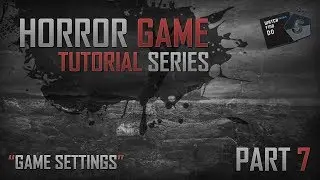 [Tutorial] Horror Game Tutorial in Unity3D [Settings] - Part 7