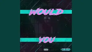 Would You