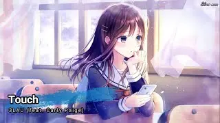 Nightcore - Touch (3LAU feat. Carly Paige) - (Lyrics)
