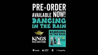 Dancing in the rain/ Kings Daughters. Official 4th teaser
