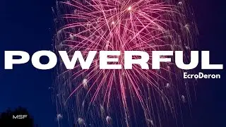 🎶 Powerful by EcroDeron 🎵 【No Copyright ©️ Music】⚡🔥  🎹 FREE!!!