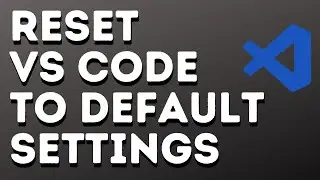 How to Reset VSCODE to default settings