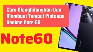 Cara Menghilangkan Dan Membuat Tombol Pintasan Realme Note 60