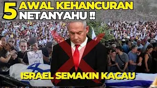 5 AWAL KEHANCURAN NETANYAHU !! ISRAEL SEMAKIN KACAU