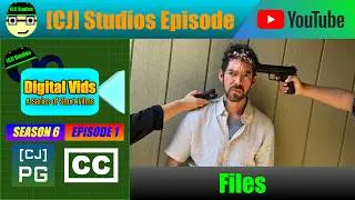 Files | Digital Vids (S6 E1) | [CJ] Studios