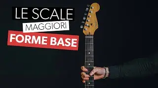 LE SCALE MAGGIORI SULLA CHITARRA - FORME BASE + CAGED