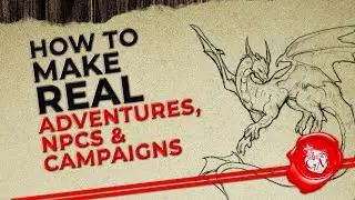 How to Make Your Adventures, NPC's and Campaigns Feel Real