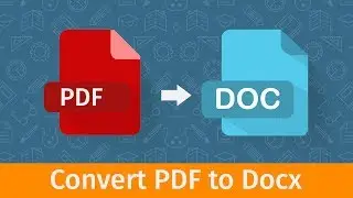 How to Convert PDF File into Microsoft Word Docx