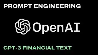 4. OpenAI GPT-3 - Prompt Engineering For Financial NLP
