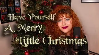 Have Yourself A Merry Little Christmas - (Cheyenne Janas cover)