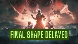 Final Shape Delayed- Breaking Destiny 2 News- New Launch Date of Final Shape is June 2024- Destiny 2