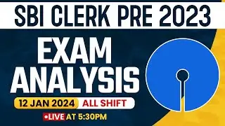 SBI Clerk Exam Analysis 2024 | 12 Jan (All Shift) | SBI Clerk Exam Analysis 2023 & Expected Cut Off