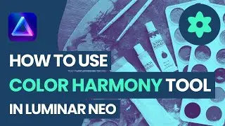 Luminar NEO: How to use the Color Harmony Tool