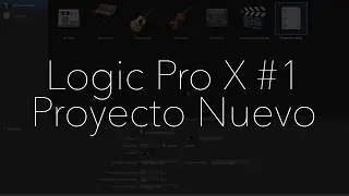 Logic Pro X #1: Proyecto Nuevo - Español