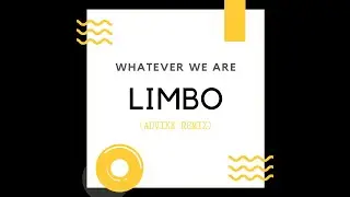 Whatever We Are - Limbo (Advikk Chilled Hardstyle Remix)