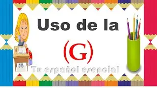 Uso de la G | Al inicio y al final