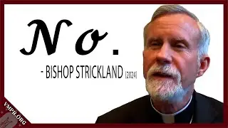 Bishop Strickland Reacts to Fiducia Supplicans Clarification