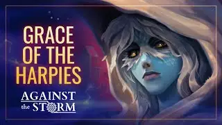 Against the Storm - Grace of the Harpies Update Trailer