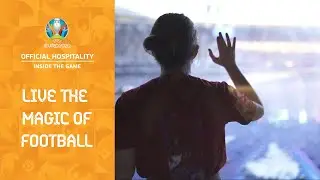 UEFA EURO 2020 Official Hospitality - Live the magic of football
