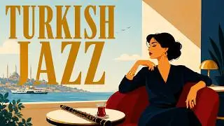 Turkish Jazz · Istanbul Conversations | 1 Hour Oud, Clarinet & Piano