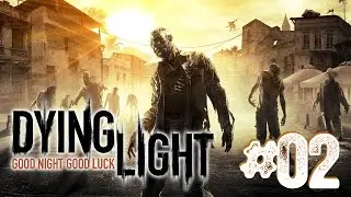 Let's Play Together [Dying Light] #02 : Die erste Nacht