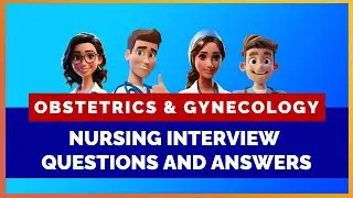 Obstetrics and Gynecology Nursing Interview Questions and Answers |  MIHIRAA