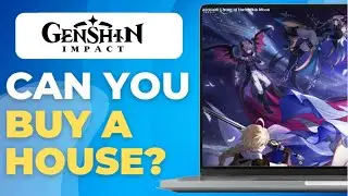 How To Can We Buy A House In Genshin Impact