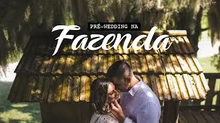Pré-Wedding na Fazenda - Keyla e Lucas