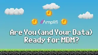 Amplifi - Are You (and Your Data) Ready for MDM?