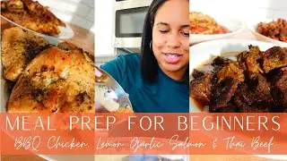 MEAL PREP FOR BEGINNERS | Cooking Chicken, Beef and Salmon