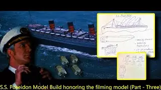 S.S. POSEIDON Model Build Series  (Part - Three)