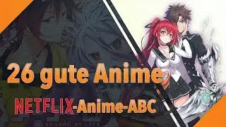 Das Netflix Anime ABC | 26 sehenswerte und gute Anime auf Netflix